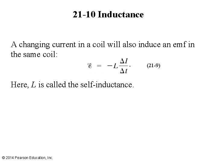 21 -10 Inductance A changing current in a coil will also induce an emf