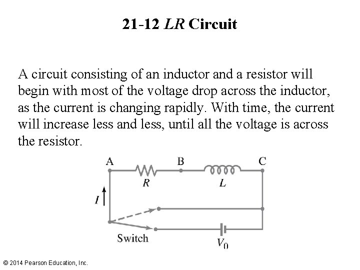 21 -12 LR Circuit A circuit consisting of an inductor and a resistor will
