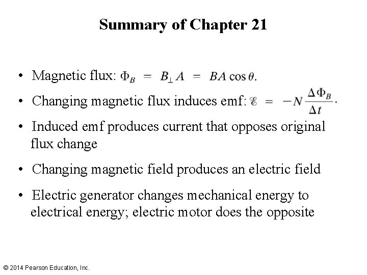 Summary of Chapter 21 • Magnetic flux: • Changing magnetic flux induces emf: •