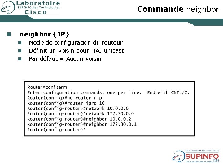 Commande neighbor n neighbor {IP} n n n Mode de configuration du routeur Définit