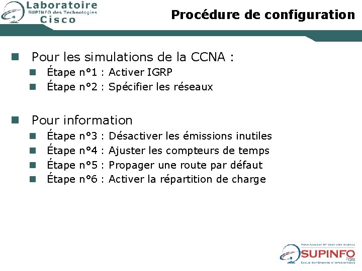 Procédure de configuration n Pour les simulations de la CCNA : n n Étape