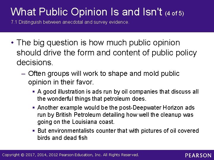 What Public Opinion Is and Isn't (4 of 5) 7. 1 Distinguish between anecdotal