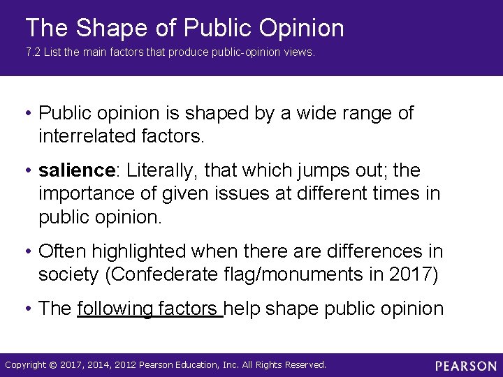 The Shape of Public Opinion 7. 2 List the main factors that produce public-opinion