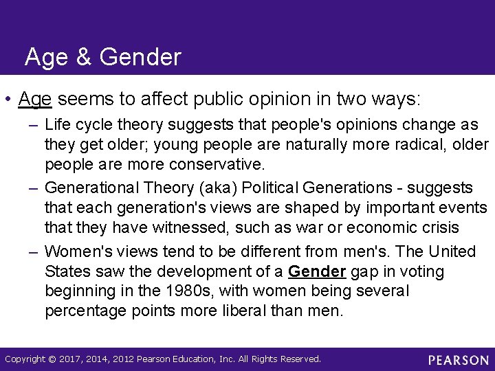 Age & Gender • Age seems to affect public opinion in two ways: –