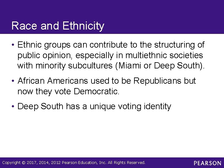 Race and Ethnicity • Ethnic groups can contribute to the structuring of public opinion,