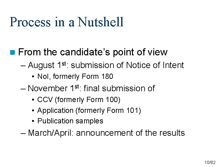 Process in a Nutshell n From the candidate’s point of view – August 1 Process in a Nutshell n From the candidate’s point of view – August 1