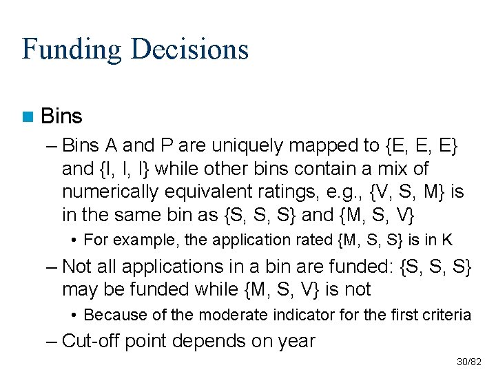 Funding Decisions n Bins – Bins A and P are uniquely mapped to {E, Funding Decisions n Bins – Bins A and P are uniquely mapped to {E,