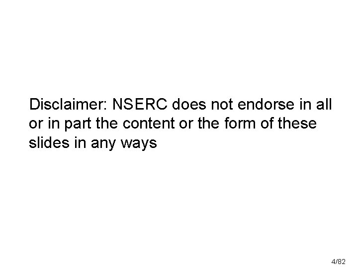 Disclaimer: NSERC does not endorse in all or in part the content or the Disclaimer: NSERC does not endorse in all or in part the content or the