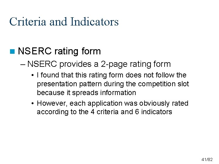 Criteria and Indicators n NSERC rating form – NSERC provides a 2 -page rating Criteria and Indicators n NSERC rating form – NSERC provides a 2 -page rating
