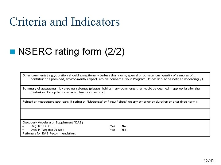 Criteria and Indicators n NSERC rating form (2/2) Other comments (e. g. , duration Criteria and Indicators n NSERC rating form (2/2) Other comments (e. g. , duration