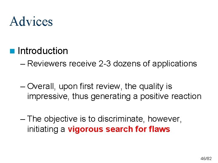 Advices n Introduction – Reviewers receive 2 -3 dozens of applications – Overall, upon Advices n Introduction – Reviewers receive 2 -3 dozens of applications – Overall, upon