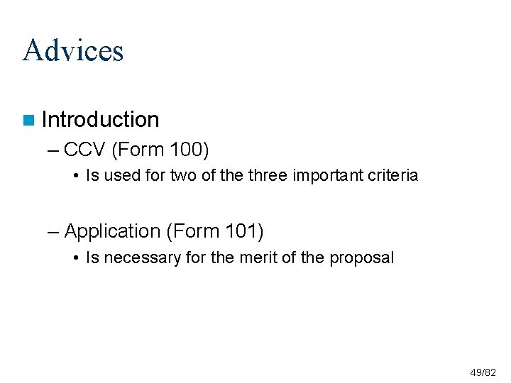 Advices n Introduction – CCV (Form 100) • Is used for two of the Advices n Introduction – CCV (Form 100) • Is used for two of the