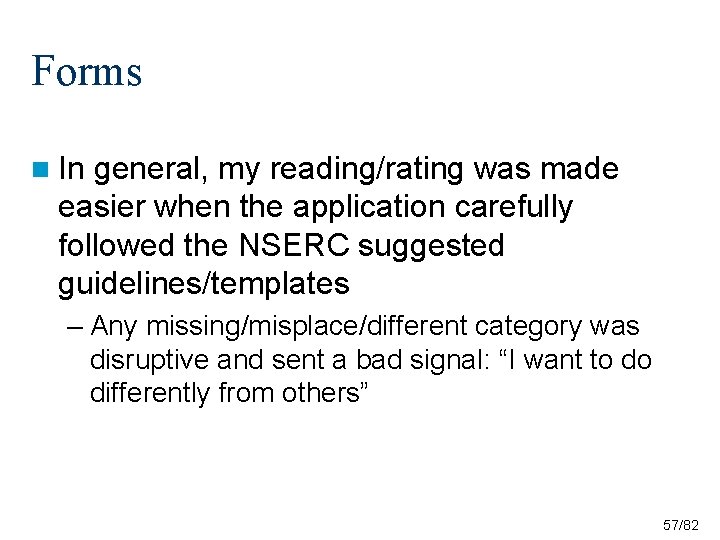 Forms n In general, my reading/rating was made easier when the application carefully followed Forms n In general, my reading/rating was made easier when the application carefully followed