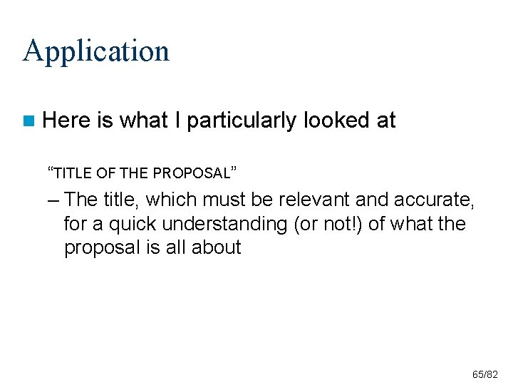 Application n Here is what I particularly looked at “TITLE OF THE PROPOSAL” – Application n Here is what I particularly looked at “TITLE OF THE PROPOSAL” –