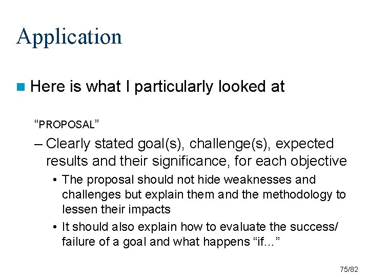 Application n Here is what I particularly looked at “PROPOSAL” – Clearly stated goal(s), Application n Here is what I particularly looked at “PROPOSAL” – Clearly stated goal(s),