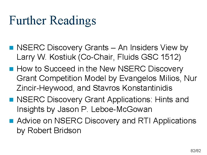 Further Readings NSERC Discovery Grants – An Insiders View by Larry W. Kostiuk (Co-Chair, Further Readings NSERC Discovery Grants – An Insiders View by Larry W. Kostiuk (Co-Chair,