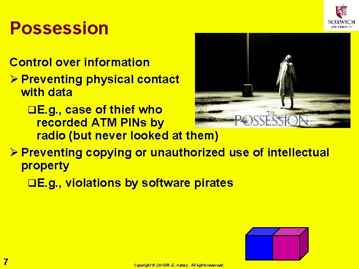 Possession Control over information Ø Preventing physical contact with data q. E. g. ,