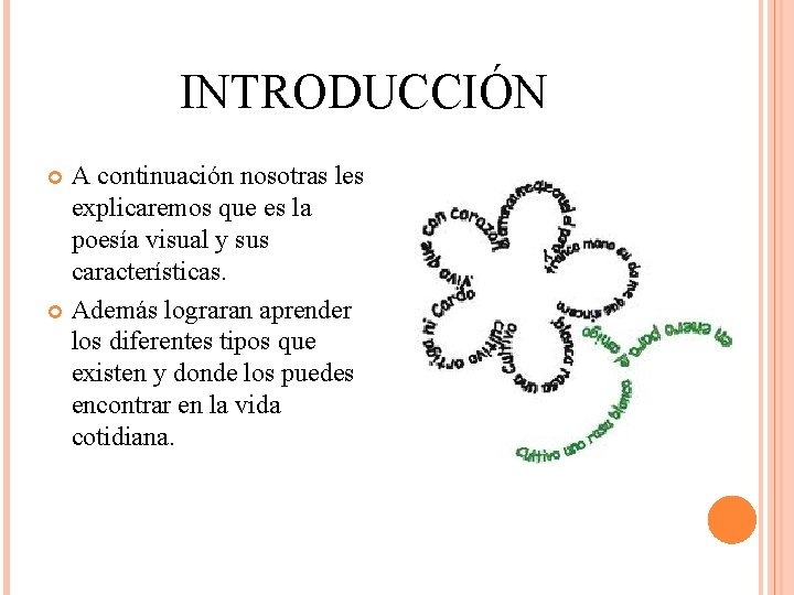 INTRODUCCIÓN A continuación nosotras les explicaremos que es la poesía visual y sus características.