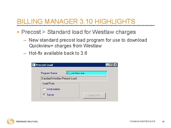 BILLING MANAGER 3. 10 HIGHLIGHTS • Precost > Standard load for Westlaw charges –