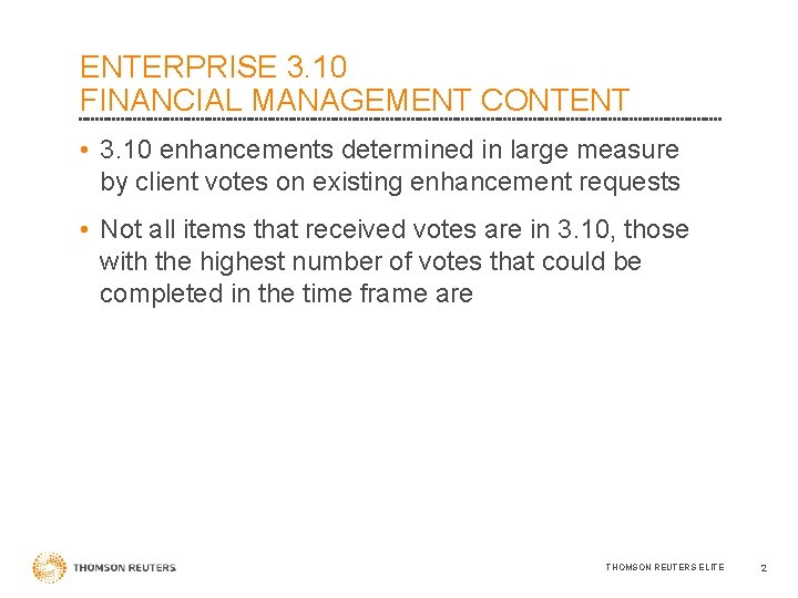 ENTERPRISE 3. 10 FINANCIAL MANAGEMENT CONTENT • 3. 10 enhancements determined in large measure