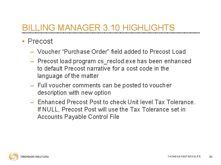 BILLING MANAGER 3. 10 HIGHLIGHTS • Precost – Voucher “Purchase Order” field added to