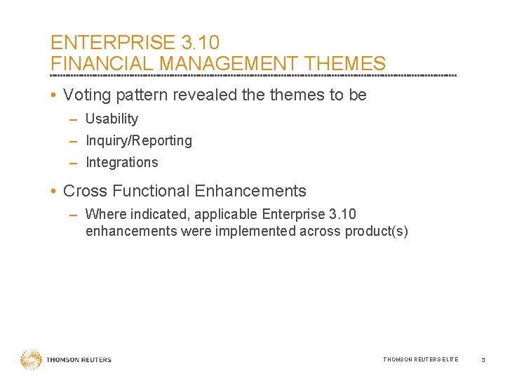 ENTERPRISE 3. 10 FINANCIAL MANAGEMENT THEMES • Voting pattern revealed themes to be –