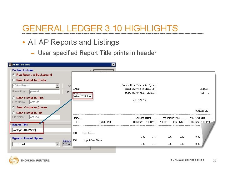 GENERAL LEDGER 3. 10 HIGHLIGHTS • All AP Reports and Listings – User specified