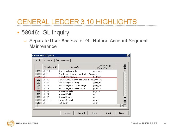 GENERAL LEDGER 3. 10 HIGHLIGHTS • 58046: GL Inquiry – Separate User Access for