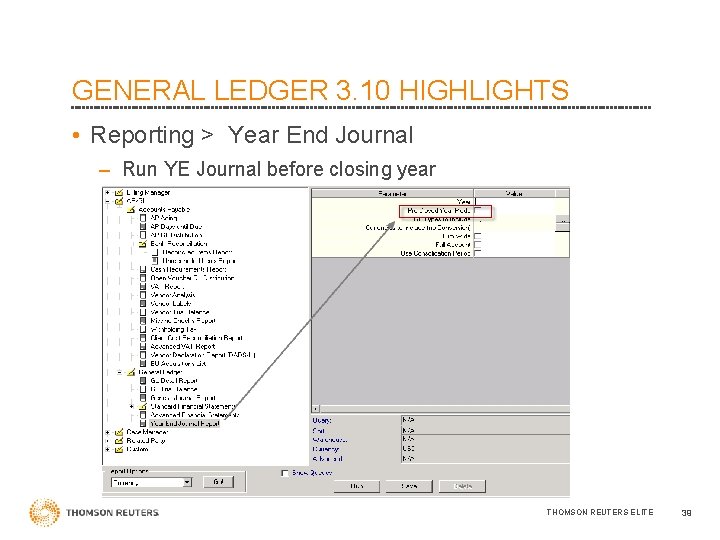 GENERAL LEDGER 3. 10 HIGHLIGHTS • Reporting > Year End Journal – Run YE