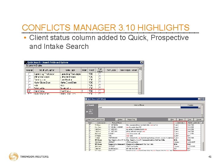 CONFLICTS MANAGER 3. 10 HIGHLIGHTS • Client status column added to Quick, Prospective and