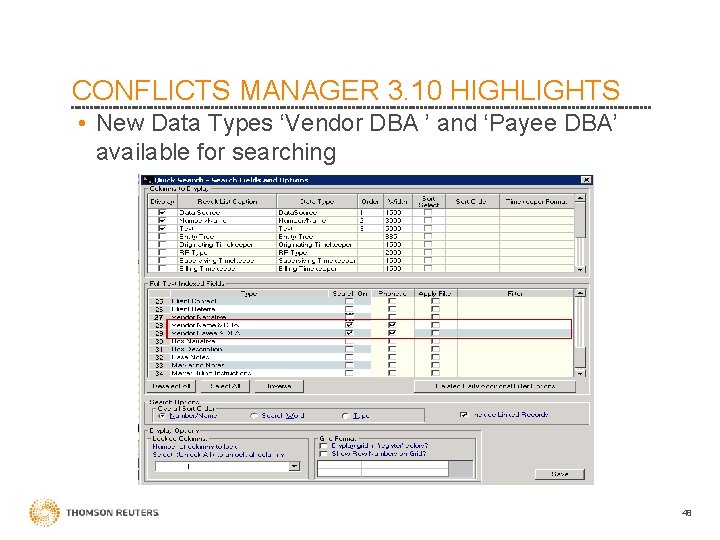 CONFLICTS MANAGER 3. 10 HIGHLIGHTS • New Data Types ‘Vendor DBA ’ and ‘Payee
