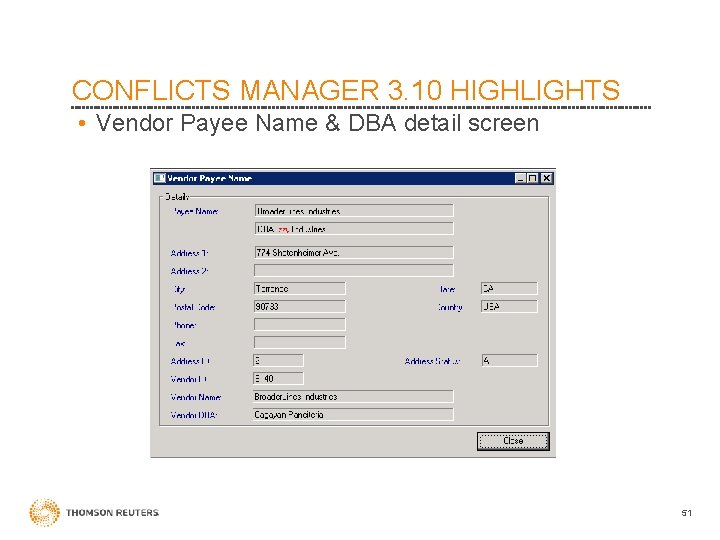 CONFLICTS MANAGER 3. 10 HIGHLIGHTS • Vendor Payee Name & DBA detail screen THOMSON