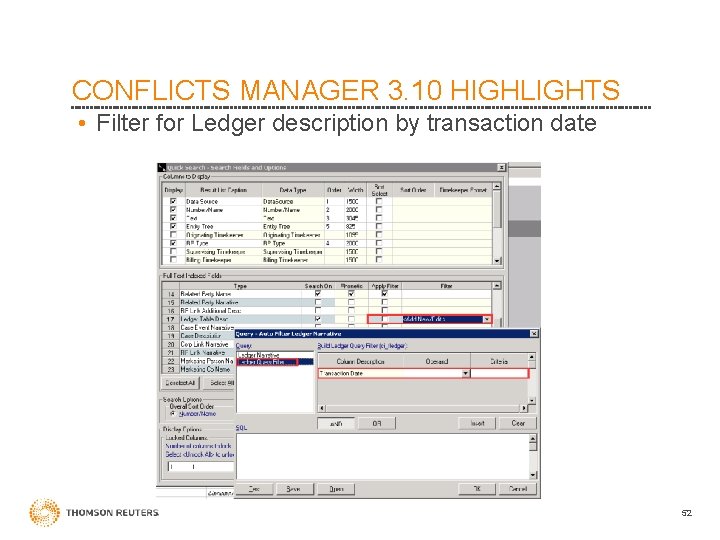 CONFLICTS MANAGER 3. 10 HIGHLIGHTS • Filter for Ledger description by transaction date THOMSON
