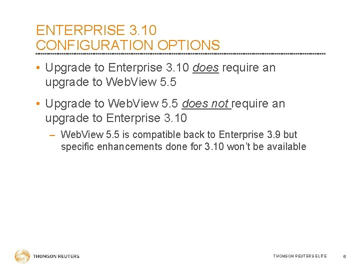 ENTERPRISE 3. 10 CONFIGURATION OPTIONS • Upgrade to Enterprise 3. 10 does require an
