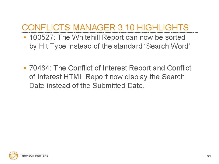 CONFLICTS MANAGER 3. 10 HIGHLIGHTS • 100527: The Whitehill Report can now be sorted