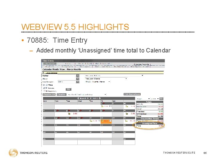 WEBVIEW 5. 5 HIGHLIGHTS • 70885: Time Entry – Added monthly ‘Unassigned’ time total