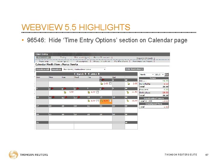 WEBVIEW 5. 5 HIGHLIGHTS • 96546: Hide ‘Time Entry Options’ section on Calendar page