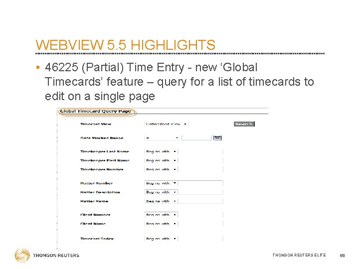 WEBVIEW 5. 5 HIGHLIGHTS • 46225 (Partial) Time Entry - new ‘Global Timecards’ feature