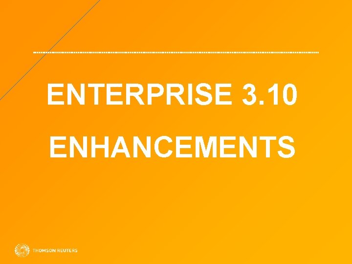ENTERPRISE 3. 10 ENHANCEMENTS 