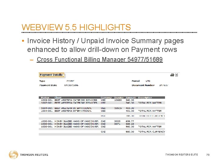 WEBVIEW 5. 5 HIGHLIGHTS • Invoice History / Unpaid Invoice Summary pages enhanced to