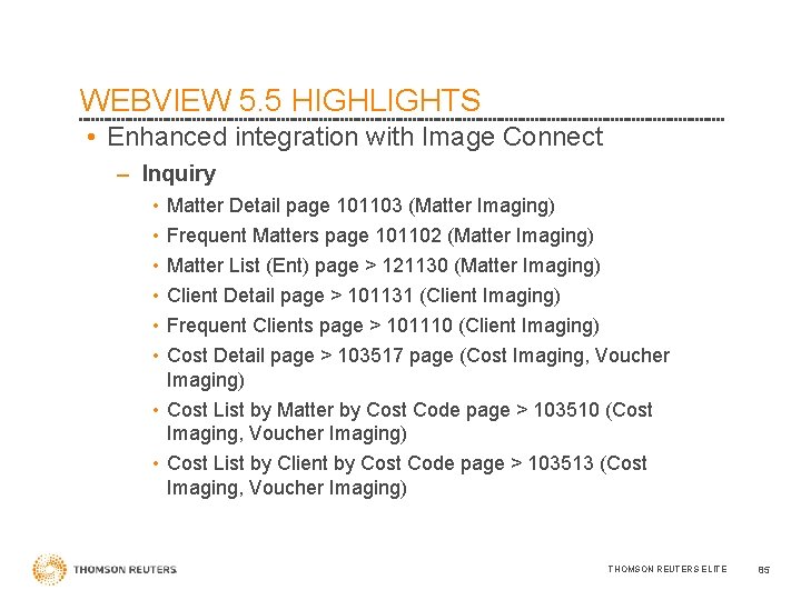 WEBVIEW 5. 5 HIGHLIGHTS • Enhanced integration with Image Connect – Inquiry • •
