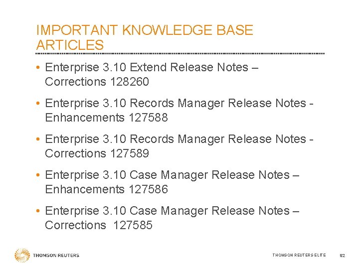 IMPORTANT KNOWLEDGE BASE ARTICLES • Enterprise 3. 10 Extend Release Notes – Corrections 128260