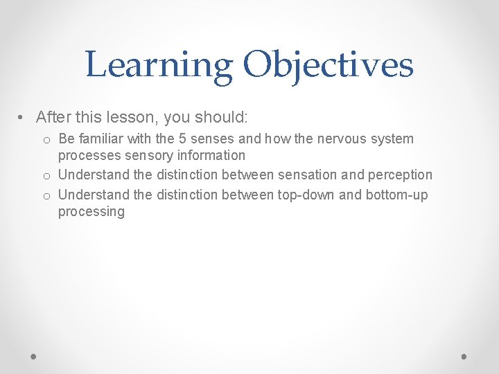 Learning Objectives • After this lesson, you should: o Be familiar with the 5