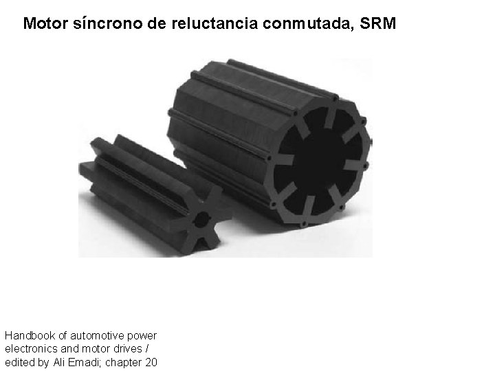 Motor síncrono de reluctancia conmutada, SRM Handbook of automotive power electronics and motor drives