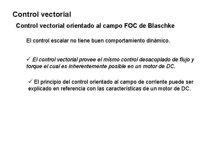 Control vectorial orientado al campo FOC de Blaschke El control escalar no tiene buen