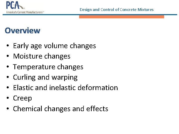 Design and Control of Concrete Mixtures Overview • • Early age volume changes Moisture Design and Control of Concrete Mixtures Overview • • Early age volume changes Moisture