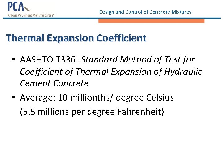 Design and Control of Concrete Mixtures Thermal Expansion Coefficient • AASHTO T 336 - Design and Control of Concrete Mixtures Thermal Expansion Coefficient • AASHTO T 336 -