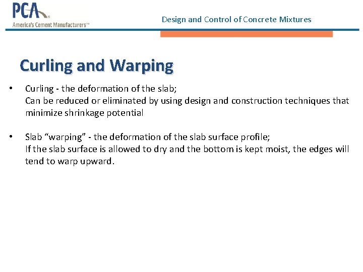 Design and Control of Concrete Mixtures Curling and Warping • Curling - the deformation Design and Control of Concrete Mixtures Curling and Warping • Curling - the deformation