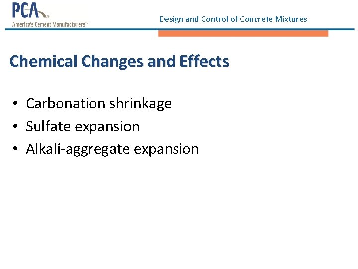 Design and Control of Concrete Mixtures Chemical Changes and Effects • Carbonation shrinkage • Design and Control of Concrete Mixtures Chemical Changes and Effects • Carbonation shrinkage •
