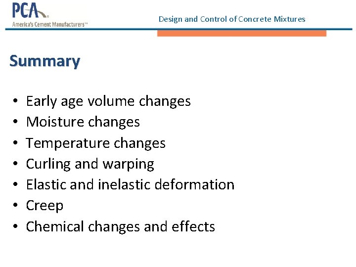 Design and Control of Concrete Mixtures Summary • • Early age volume changes Moisture Design and Control of Concrete Mixtures Summary • • Early age volume changes Moisture